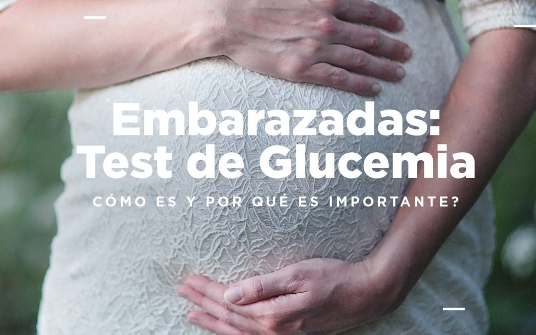 Embarazadas: Test de Glucemia