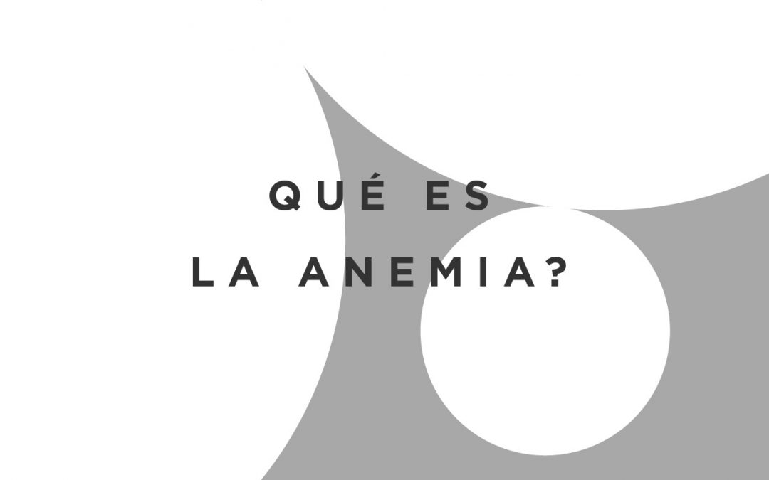 ¿Qué es la anemia?